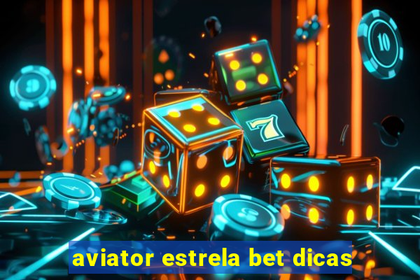 aviator estrela bet dicas